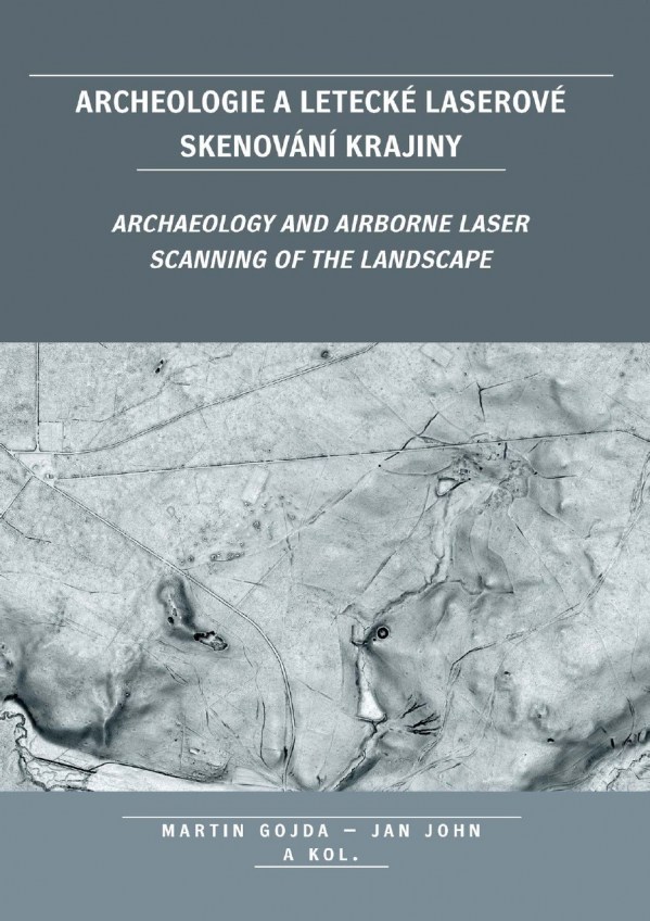 ARCHEOLOGIE A LETECKÉ LASEROVÉ SKENOVÁNÍ KRAJINY